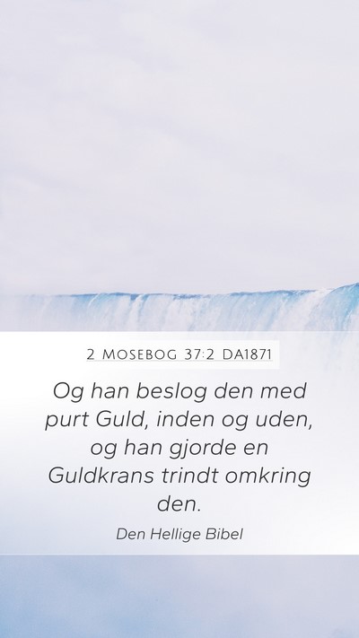 2 Mosebog 37:2 DA1871 Bible Verse Image
