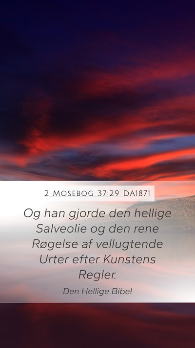 2 Mosebog 37:29 DA1871 Mobile Phone Wallpaper - Og han gjorde den hellige Salveolie og den rene - Mobile Bible Verse Wallpaper