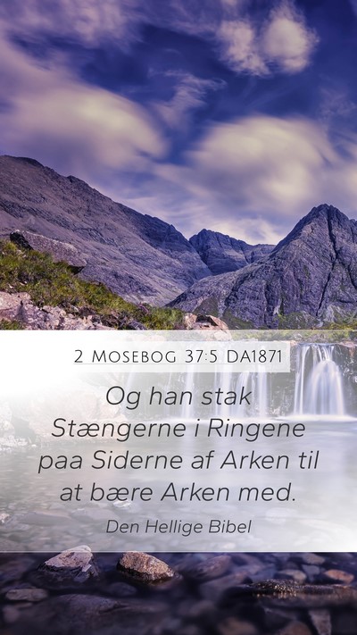 2 Mosebog 37:5 DA1871 Mobile Phone Wallpaper - Og han stak Stængerne i Ringene paa Siderne af - Mobile Bible Verse Wallpaper