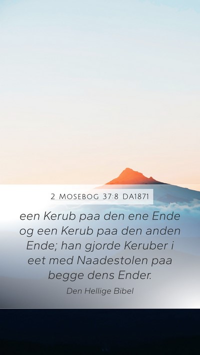 2 Mosebog 37:8 DA1871 Mobile Phone Wallpaper - een Kerub paa den ene Ende og een Kerub paa den - Mobile Bible Verse Wallpaper