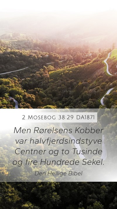 2 Mosebog 38:29 DA1871 Mobile Phone Wallpaper - Men Rørelsens Kobber var halvfjerdsindstyve - Mobile Bible Verse Wallpaper