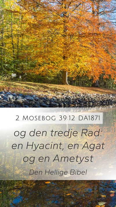 2 Mosebog 39:12 DA1871 Mobile Phone Wallpaper - og den tredje Rad: en Hyacint, en Agat og en - Mobile Bible Verse Wallpaper