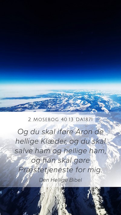 2 Mosebog 40:13 DA1871 Bible Verse Image