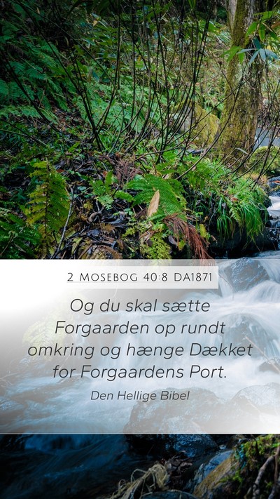 2 Mosebog 40:8 DA1871 Mobile Phone Wallpaper - Og du skal sætte Forgaarden op rundt omkring og - Mobile Bible Verse Wallpaper
