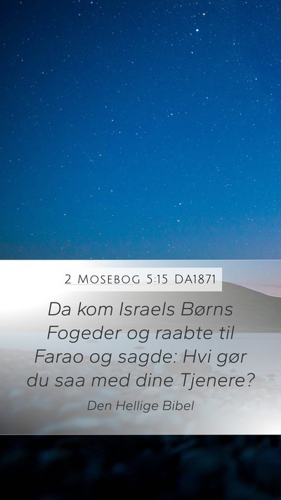 2 Mosebog 5:15 DA1871 Bible Verse Image