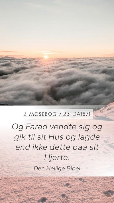 2 Mosebog 7:23 DA1871 Bible Verse Image