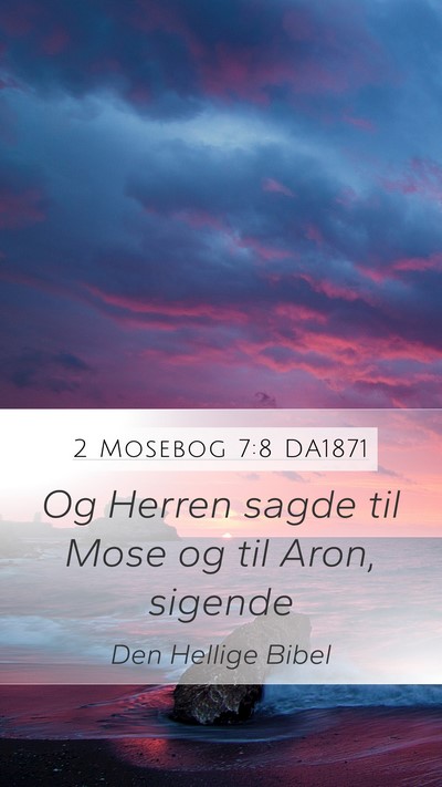 2 Mosebog 7:8 DA1871 Mobile Phone Wallpaper - Og Herren sagde til Mose og til Aron, - Mobile Bible Verse Wallpaper