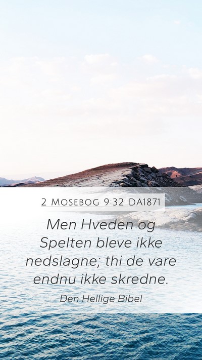 2 Mosebog 9:32 DA1871 Bible Verse Image