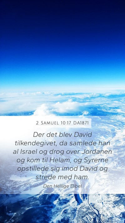 2 Samuel 10:17 DA1871 Mobile Phone Wallpaper - Der det blev David tilkendegivet, da samlede han - Mobile Bible Verse Wallpaper