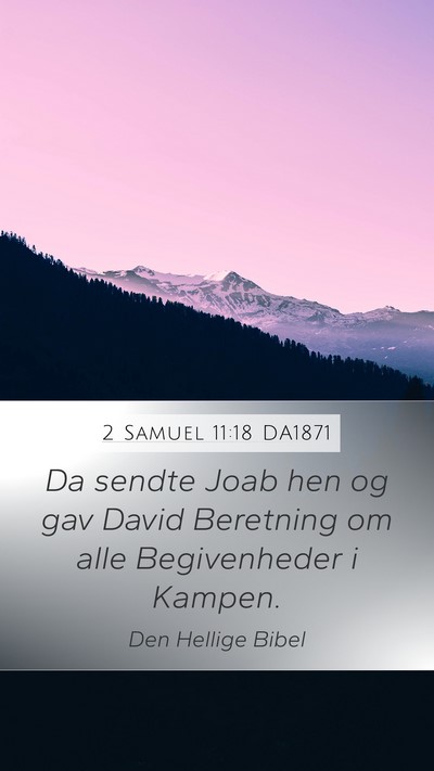 2 Samuel 11:18 DA1871 Mobile Phone Wallpaper - Da sendte Joab hen og gav David Beretning om alle - Mobile Bible Verse Wallpaper