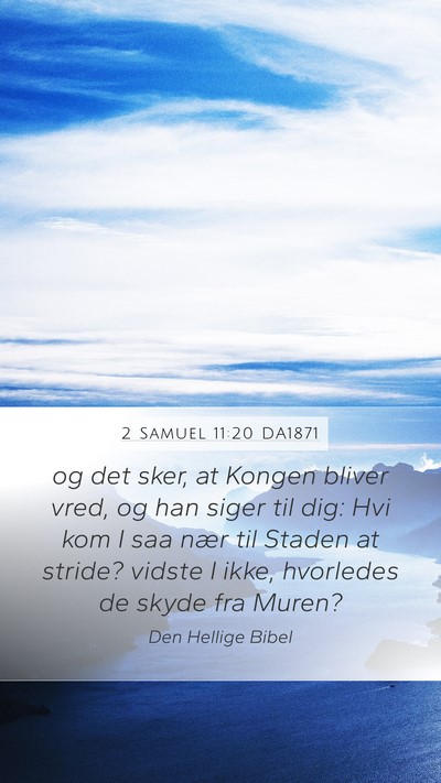 2 Samuel 11:20 DA1871 Mobile Phone Wallpaper - og det sker, at Kongen bliver vred, og han siger - Mobile Bible Verse Wallpaper