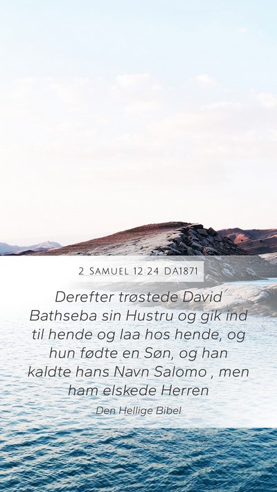 2 Samuel 12:24 DA1871 Mobile Phone Wallpaper - Derefter trøstede David Bathseba sin Hustru og - Mobile Bible Verse Wallpaper