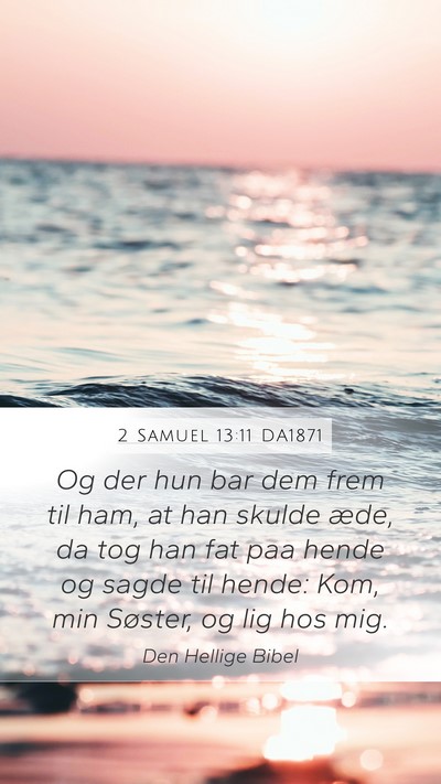 2 Samuel 13:11 DA1871 Bible Verse Image