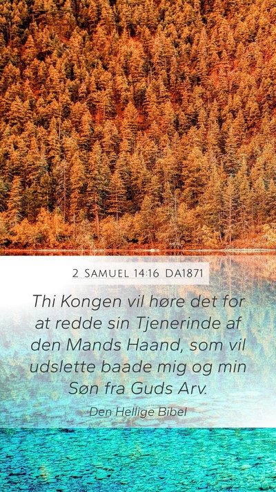 2 Samuel 14:16 DA1871 Mobile Phone Wallpaper - Thi Kongen vil høre det for at redde sin - Mobile Bible Verse Wallpaper