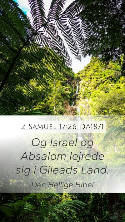 2 Samuel 17:26 DA1871 Mobile Phone Wallpaper - Og Israel og Absalom lejrede sig i Gileads - Mobile Bible Verse Wallpaper