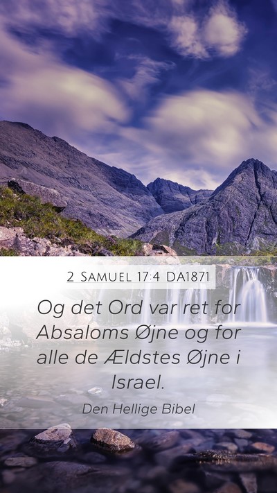 2 Samuel 17:4 DA1871 Mobile Phone Wallpaper - Og det Ord var ret for Absaloms Øjne og for alle - Mobile Bible Verse Wallpaper