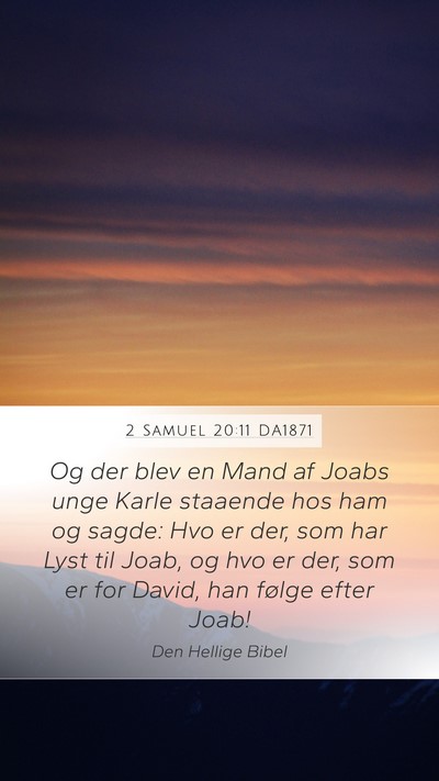 2 Samuel 20:11 DA1871 Mobile Phone Wallpaper - Og der blev en Mand af Joabs unge Karle staaende - Mobile Bible Verse Wallpaper