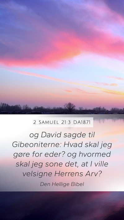 2 Samuel 21:3 DA1871 Mobile Phone Wallpaper - og David sagde til Gibeoniterne: Hvad skal jeg - Mobile Bible Verse Wallpaper