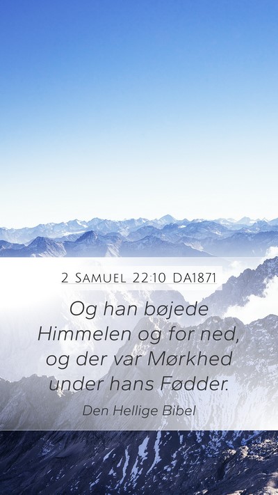 2 Samuel 22:10 DA1871 Bible Verse Image