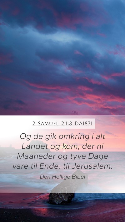 2 Samuel 24:8 DA1871 Mobile Phone Wallpaper - Og de gik omkring i alt Landet og kom, der ni - Mobile Bible Verse Wallpaper