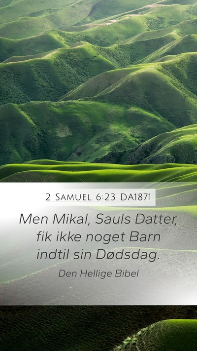 2 Samuel 6:23 DA1871 Mobile Phone Wallpaper - Men Mikal, Sauls Datter, fik ikke noget Barn - Mobile Bible Verse Wallpaper