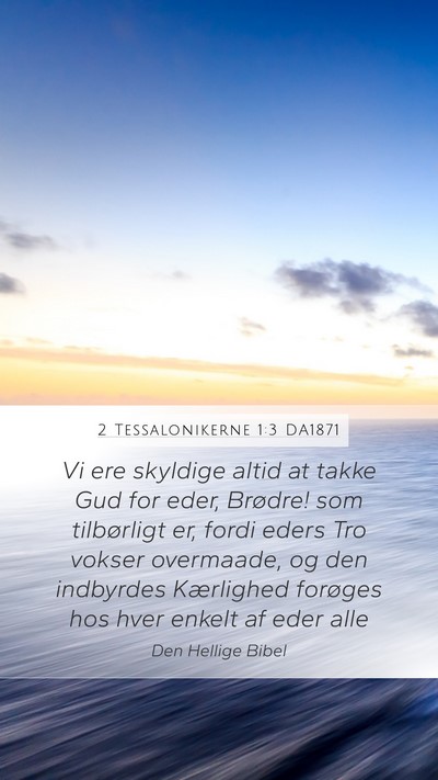 2 Tessalonikerne 1:3 DA1871 Mobile Phone Wallpaper - Vi ere skyldige altid at takke Gud for eder, - Mobile Bible Verse Wallpaper