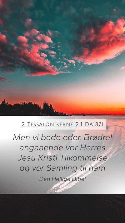 2 Tessalonikerne 2:1 DA1871 Bible Verse Image