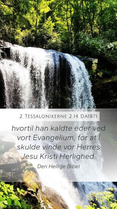 2 Tessalonikerne 2:14 DA1871 Bible Verse Image