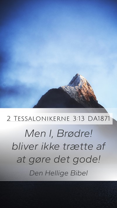 2 Tessalonikerne 3:13 DA1871 Bible Verse Image