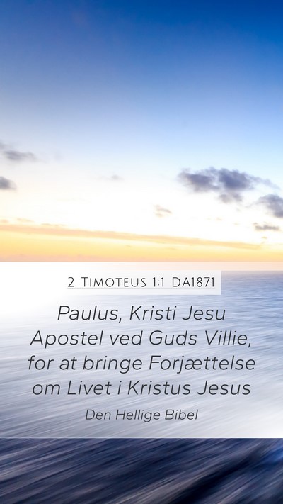 2 Timoteus 1:1 DA1871 Mobile Phone Wallpaper - Paulus, Kristi Jesu Apostel ved Guds Villie, for - Mobile Bible Verse Wallpaper
