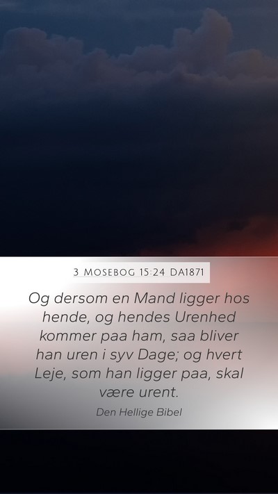 3 Mosebog 15:24 DA1871 Mobile Phone Wallpaper - Og dersom en Mand ligger hos hende, og hendes - Mobile Bible Verse Wallpaper