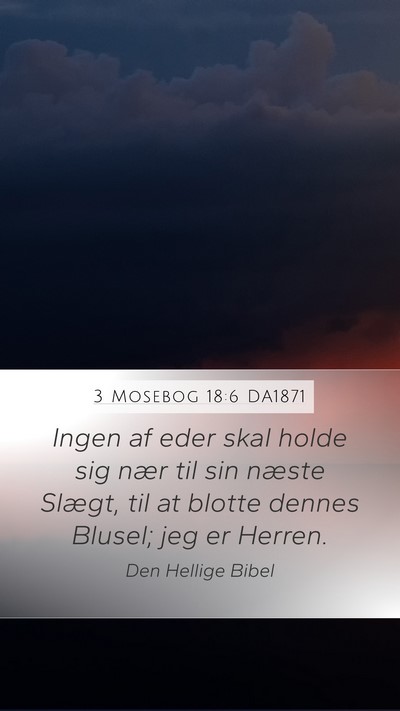 3 Mosebog 18:6 DA1871 Bible Verse Image