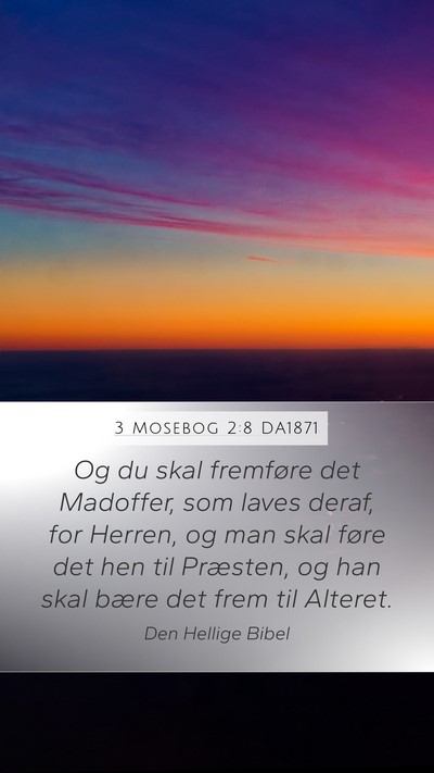 3 Mosebog 2:8 DA1871 Mobile Phone Wallpaper - Og du skal fremføre det Madoffer, som laves - Mobile Bible Verse Wallpaper