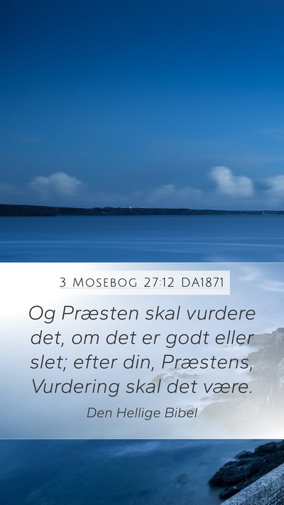 3 Mosebog 27:12 DA1871 Mobile Phone Wallpaper - Og Præsten skal vurdere det, om det er godt - Mobile Bible Verse Wallpaper