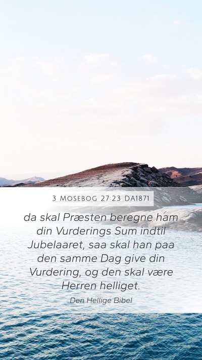 3 Mosebog 27:23 DA1871 Mobile Phone Wallpaper - da skal Præsten beregne ham din Vurderings Sum - Mobile Bible Verse Wallpaper