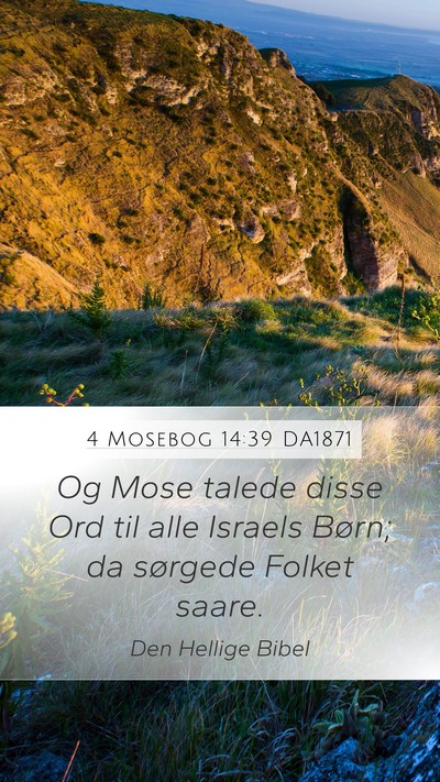 4 Mosebog 14:39 DA1871 Mobile Phone Wallpaper - Og Mose talede disse Ord til alle Israels Børn; - Mobile Bible Verse Wallpaper