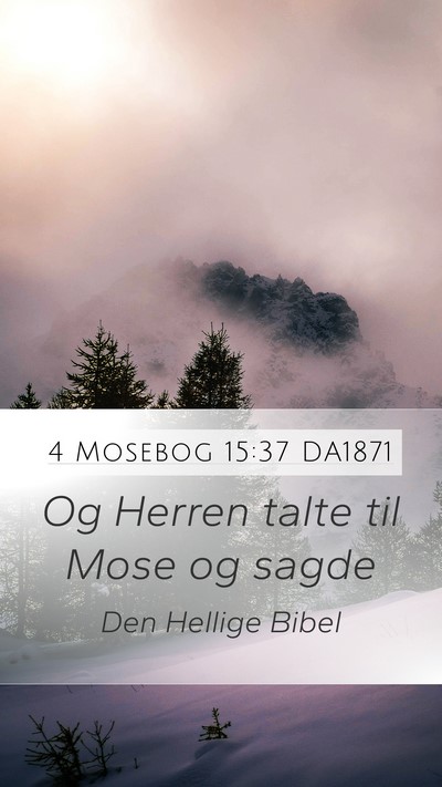 4 Mosebog 15:37 DA1871 Mobile Phone Wallpaper - Og Herren talte til Mose og - Mobile Bible Verse Wallpaper