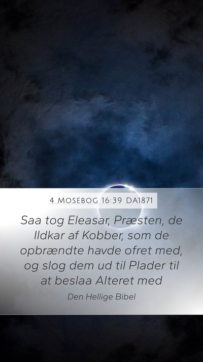 4 Mosebog 16:39 DA1871 Bible Verse Image
