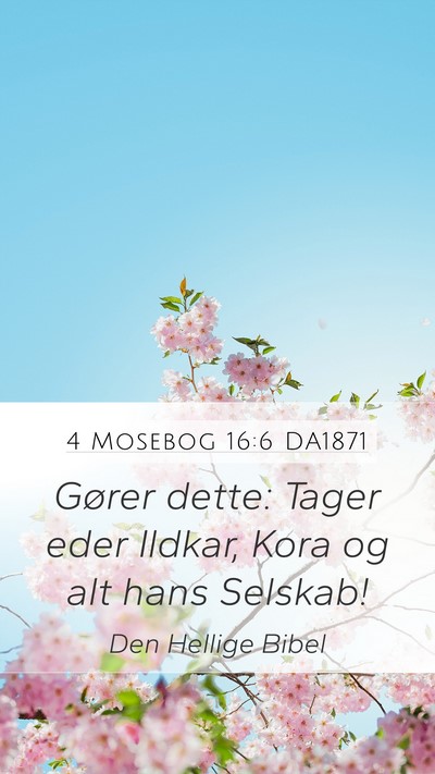 4 Mosebog 16:6 DA1871 Bible Verse Image