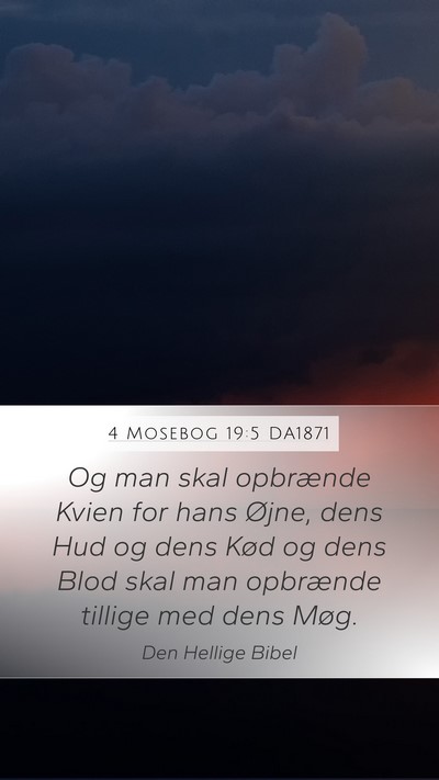 4 Mosebog 19:5 DA1871 Mobile Phone Wallpaper - Og man skal opbrænde Kvien for hans Øjne, dens - Mobile Bible Verse Wallpaper