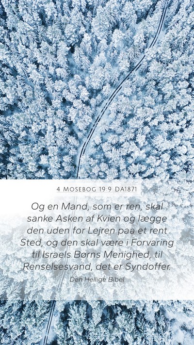4 Mosebog 19:9 DA1871 Mobile Phone Wallpaper - Og en Mand, som er ren, skal sanke Asken af Kvien - Mobile Bible Verse Wallpaper