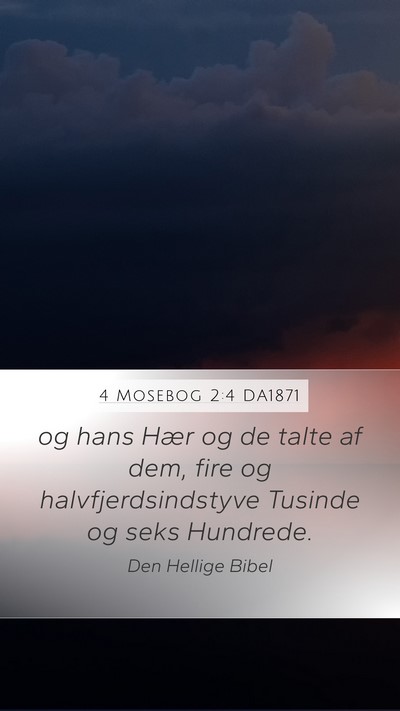 4 Mosebog 2:4 DA1871 Mobile Phone Wallpaper - og hans Hær og de talte af dem, fire og - Mobile Bible Verse Wallpaper