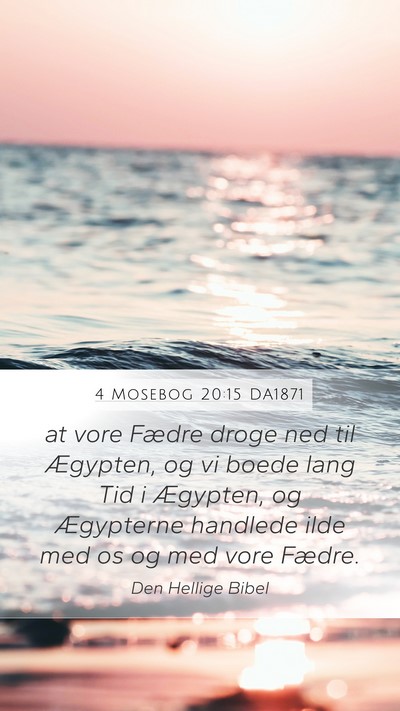 4 Mosebog 20:15 DA1871 Mobile Phone Wallpaper - at vore Fædre droge ned til Ægypten, og vi - Mobile Bible Verse Wallpaper