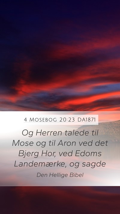 4 Mosebog 20:23 DA1871 Mobile Phone Wallpaper - Og Herren talede til Mose og til Aron ved det - Mobile Bible Verse Wallpaper