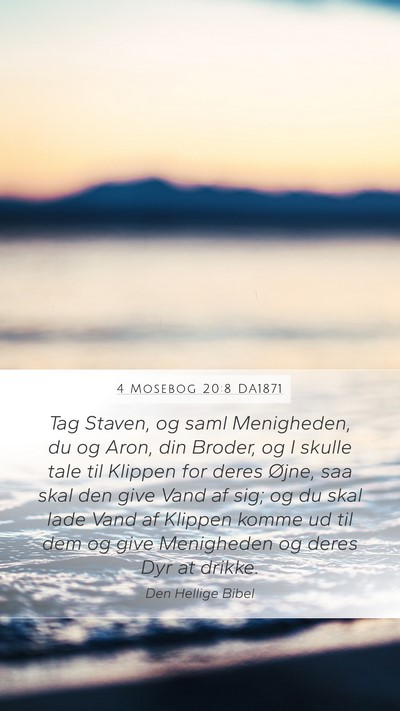 4 Mosebog 20:8 DA1871 Mobile Phone Wallpaper - Tag Staven, og saml Menigheden, du og Aron, din - Mobile Bible Verse Wallpaper