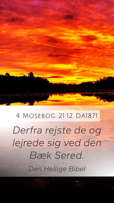 4 Mosebog 21:12 DA1871 Mobile Phone Wallpaper - Derfra rejste de og lejrede sig ved den Bæk - Mobile Bible Verse Wallpaper