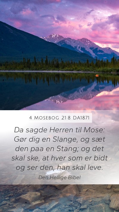 4 Mosebog 21:8 DA1871 Mobile Phone Wallpaper - Da sagde Herren til Mose: Gør dig en Slange, og - Mobile Bible Verse Wallpaper