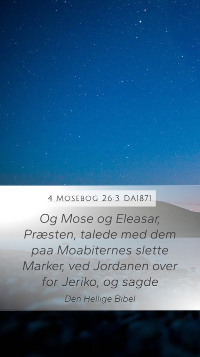 4 Mosebog 26:3 DA1871 Mobile Phone Wallpaper - Og Mose og Eleasar, Præsten, talede med dem paa - Mobile Bible Verse Wallpaper