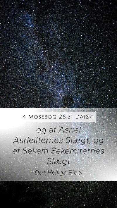 4 Mosebog 26:31 DA1871 Mobile Phone Wallpaper - og af Asriel Asrieliternes Slægt; og af Sekem - Mobile Bible Verse Wallpaper