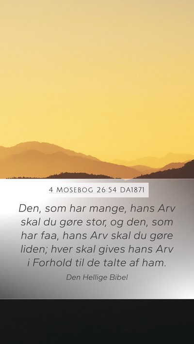 4 Mosebog 26:54 DA1871 Mobile Phone Wallpaper - Den, som har mange, hans Arv skal du gøre stor, - Mobile Bible Verse Wallpaper